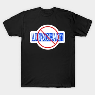 🚫 Autocracy Sticker- White - Front T-Shirt